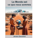 Le Monde est ce que nous sommes