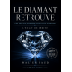 LE DIAMANT RETROUVE l'éclat de vérité