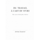 Du travail à l'art de vivre