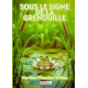 SOUS LE SIGNE DE LA GRENOUILLE