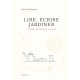 LIRE, ÉCRIRE, JARDINER