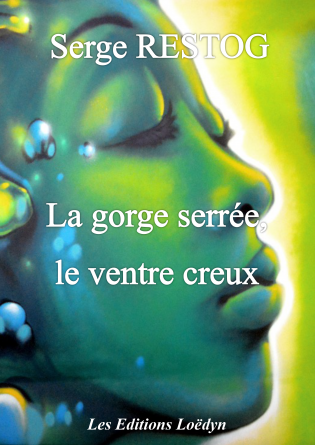 La gorge serrée, le ventre creux