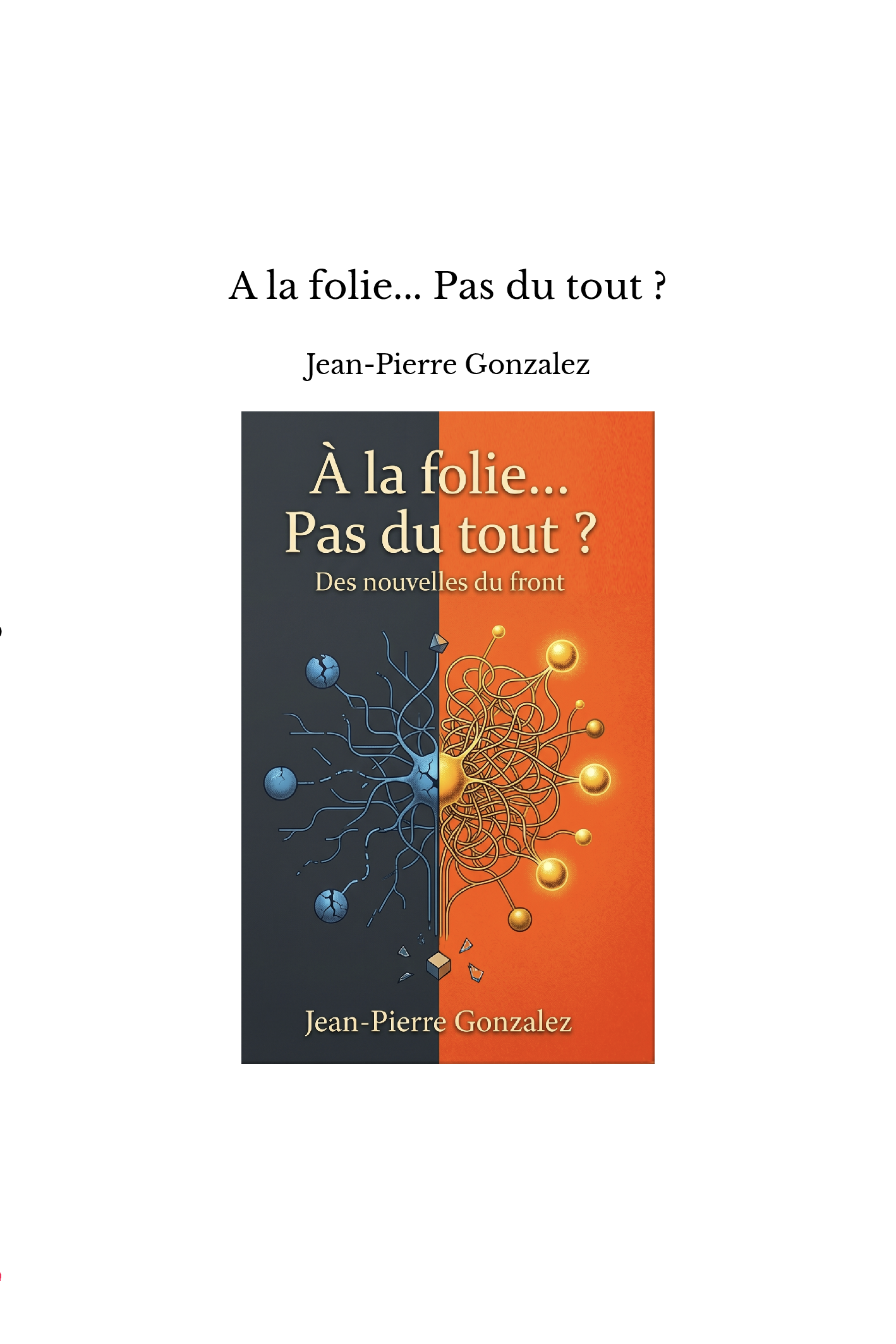 A la folie... Pas du tout ?