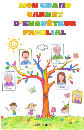 Mon grand carnet d'enquêteur familial
