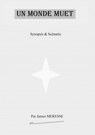 Synopsis & Scénario Un Monde Muet