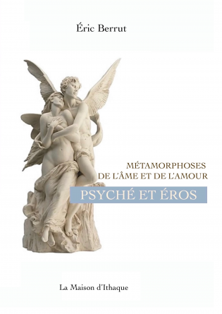 PSYCHE ET EROS, L'ÂME ET L'AMOUR