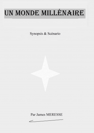 Synopsis & Scénario Monde Millénaire