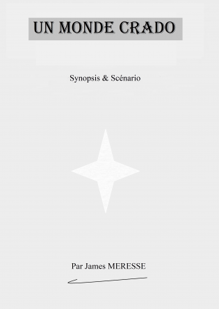 Synopsis & Scénario Un Monde Crado