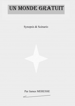 Synopsis & Scénario Un Monde Gratuit