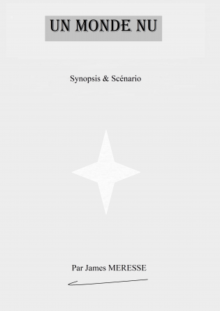 Synopsis & Scénario Un Monde Nu