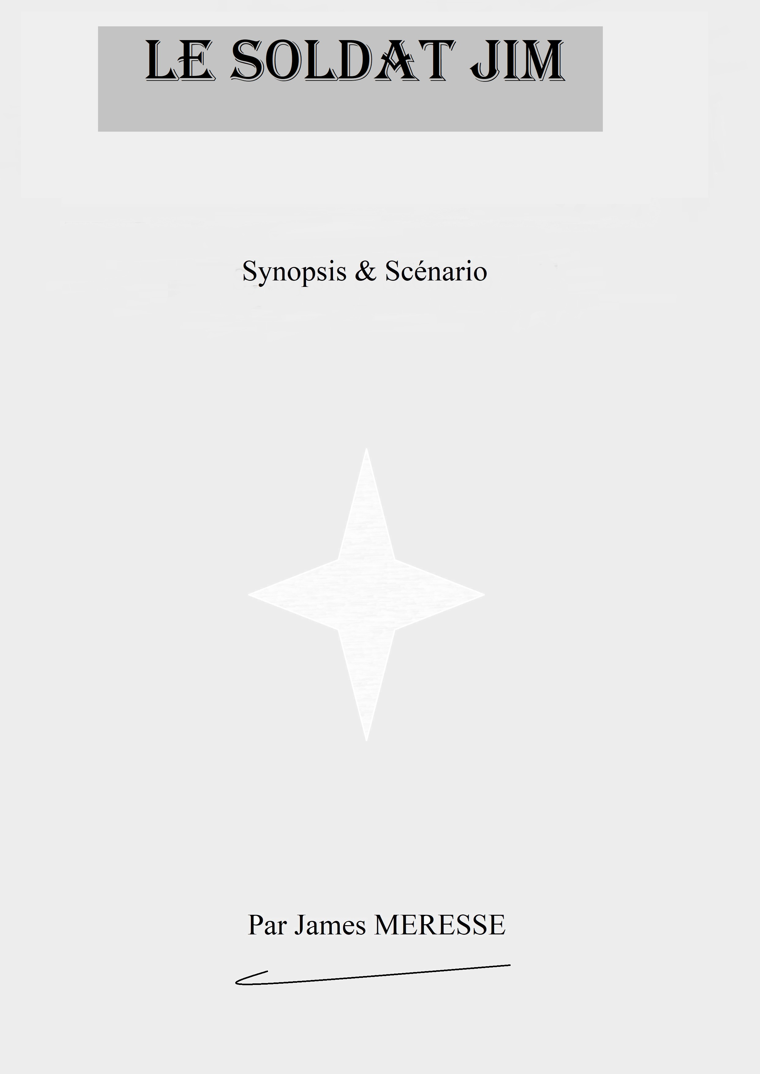 Synopsis & Scénario Le Soldat Jim