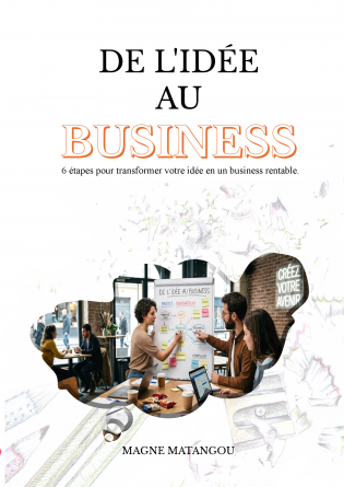 DE L'IDÉE AU BUSINESS