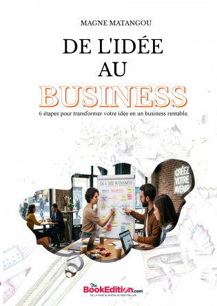DE L'IDÉE AU BUSINESS