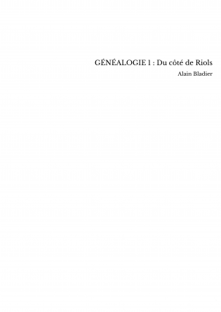 GÉNÉALOGIE 1 : Du côté de Riols