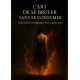 L'Art de brûler sans se consumer
