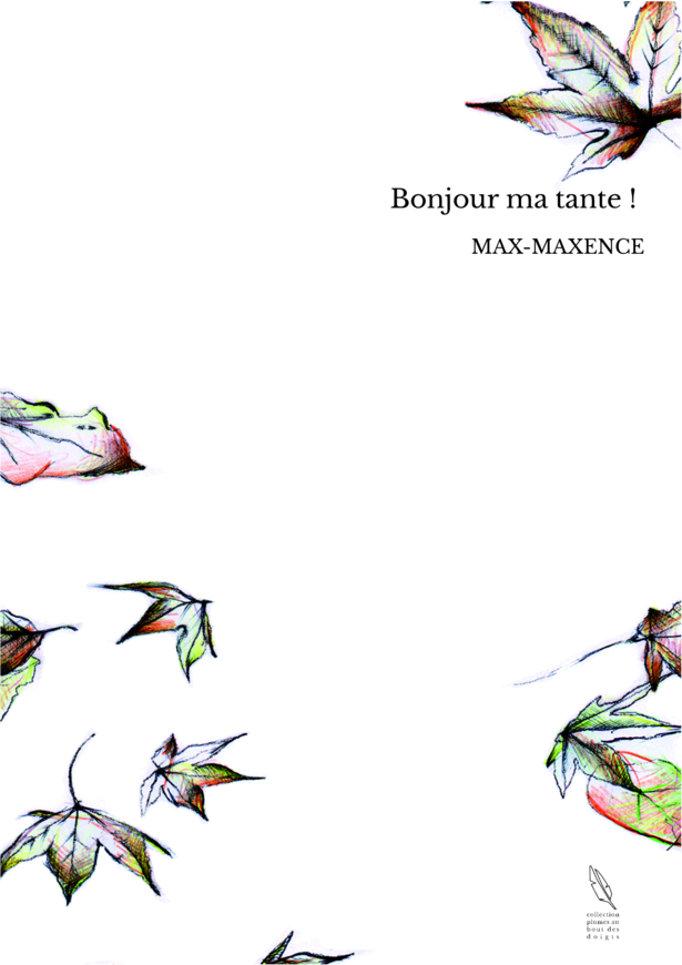 Bonjour ma tante ! 