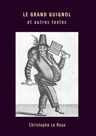 Le Grand Guignol et autres textes