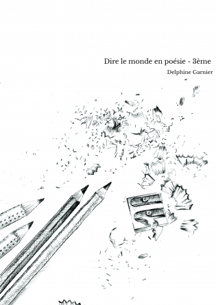 Dire le monde en poésie - 3ème 