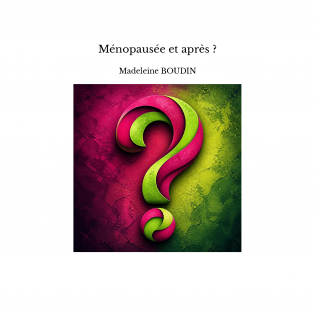Ménopausée et après ?