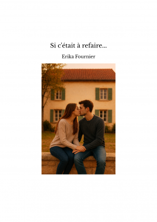 Si c'était à refaire...