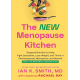 The New Menopause Kitchen Targeted Nutrition to Help Fight Symptoms, Lose Weight, and Thrive in Perimenopause, Menopause, and Be
