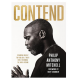 Contend Standing Boldly for Biblical Truth While Winning the War Within