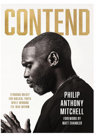 Contend Standing Boldly for Biblical Truth While Winning the War Within