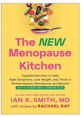 The New Menopause Kitchen Targeted Nutrition to Help Fight Symptoms, Lose Weight, and Thrive in Perimenopause, Menopause, and Be