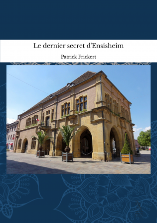 Le dernier secret d'Ensisheim
