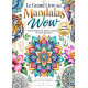 Le Grand Livre des Mandalas Wow