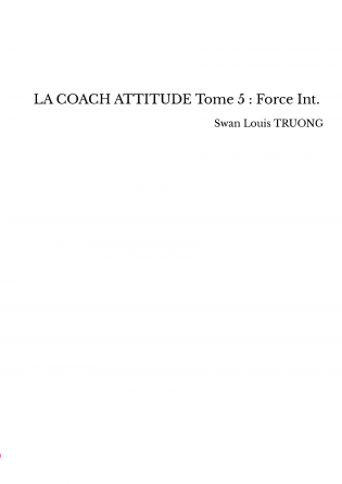 LA COACH ATTITUDE Tome 5 : Force Int. 