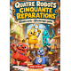 Quatre robots, cinquante réparations