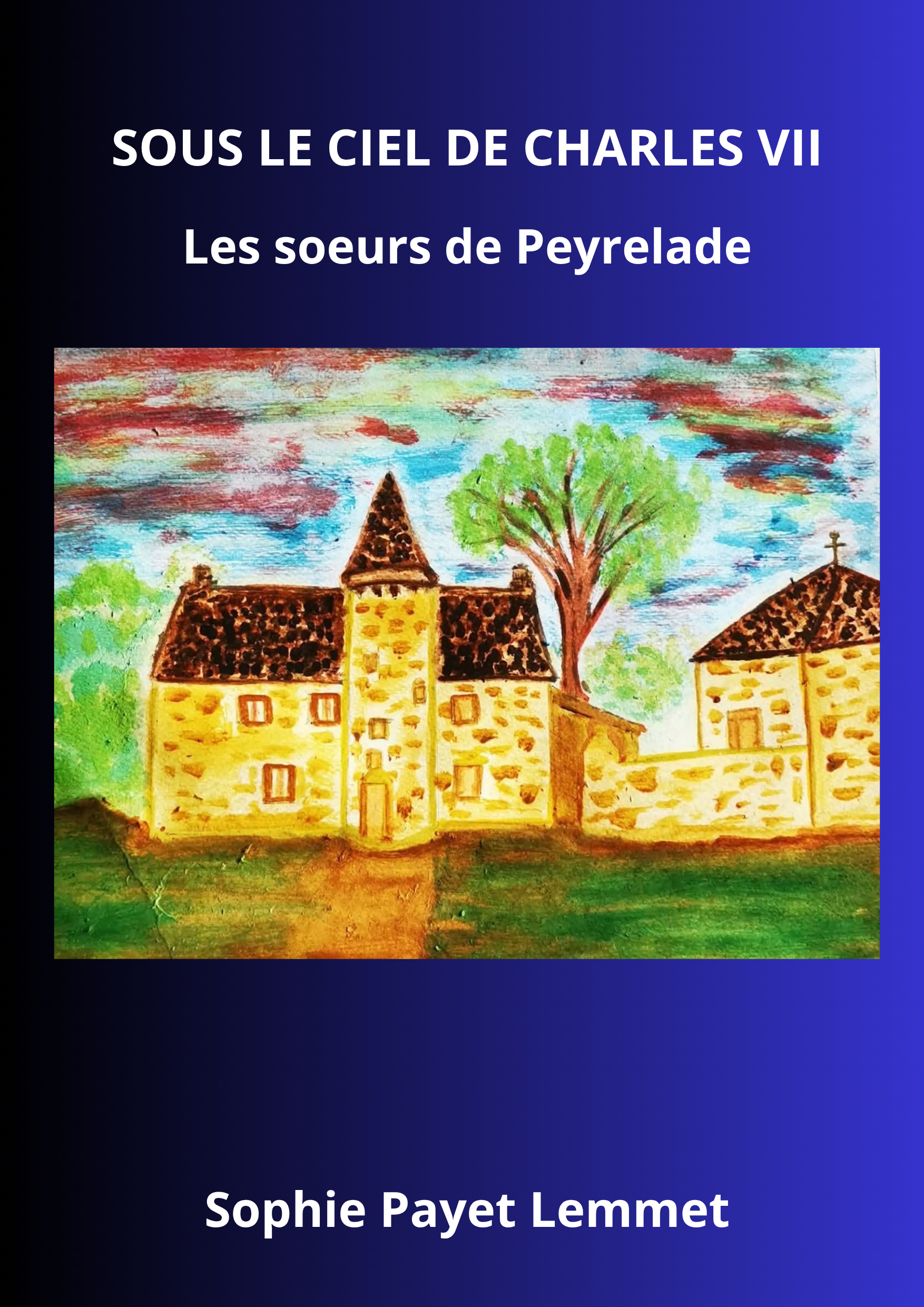 Sous le ciel de Charles VII 
