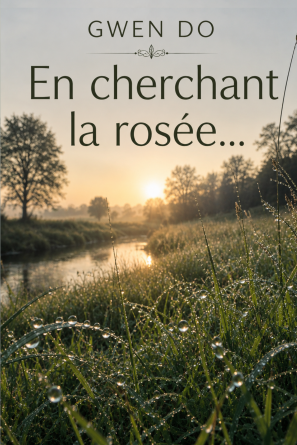 En cherchant la rosée...