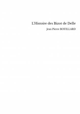 L'Histoire des Bizot de Delle