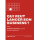 QUI VEUT LANCER SON BUSINESS ?