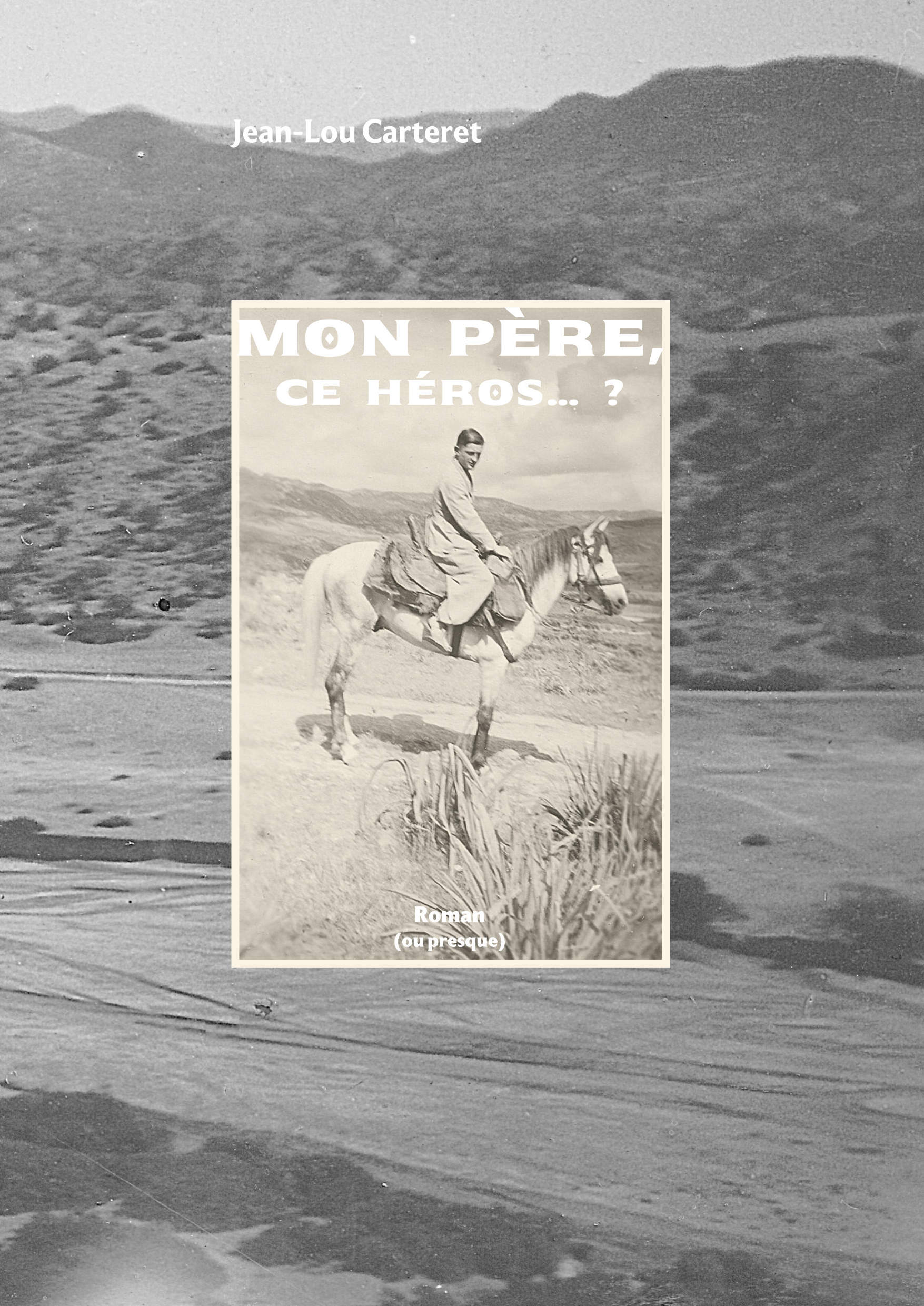 Mon Père,ce Héros... ?