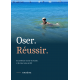 Oser Réussir
