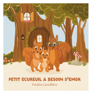 Petit Ecureuil a besoin d'EMDR
