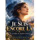 JE SUIS ENCORE LÀ