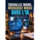 Travaillez moins, réussissez mieux IA