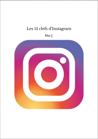 Les 15 clefs d'Instagram