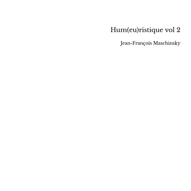 Hum(eu)ristique vol 2