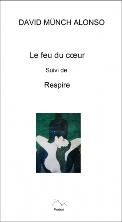 Le feu du coeur, suivi de Respire