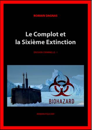 I - Le Complot et la 6ème Extinction