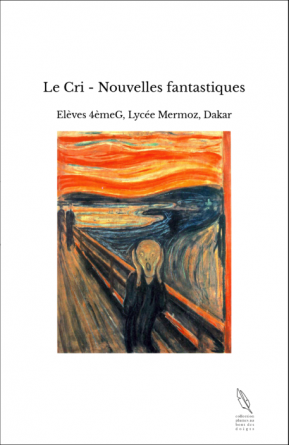 Le Cri - Nouvelles fantastiques