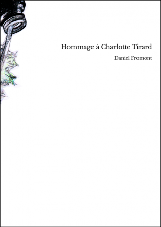 Hommage à Charlotte Tirard