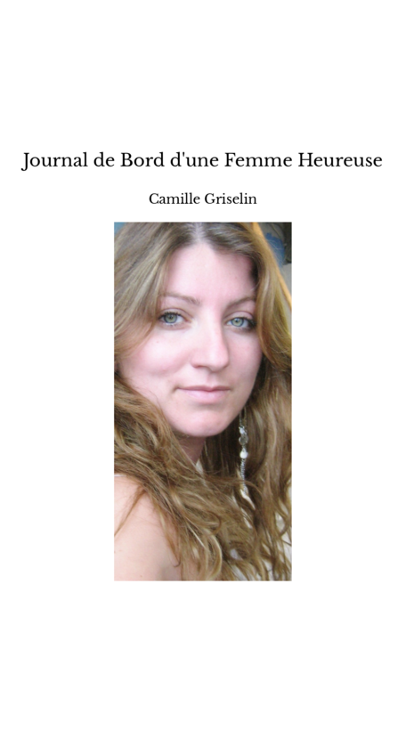 Journal De Bord D Une Femme Heureuse Camille Griselin