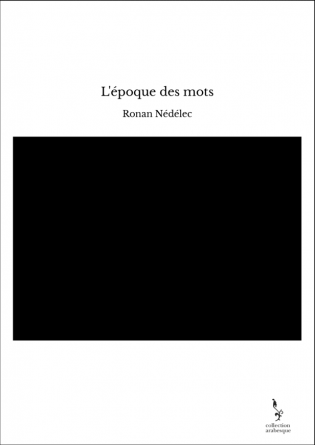 L'époque des mots