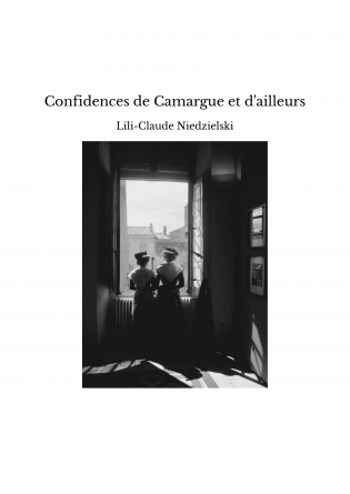 Confidences de Camargue et d'ailleurs